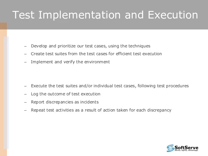 Test Implementation and Execution Test Implementation Develop and prioritize our