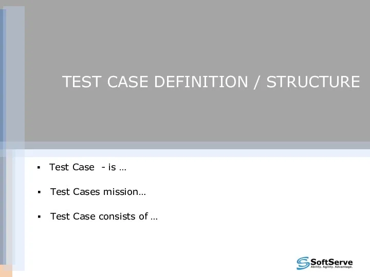 TEST CASE DEFINITION / STRUCTURE Test Case - is …
