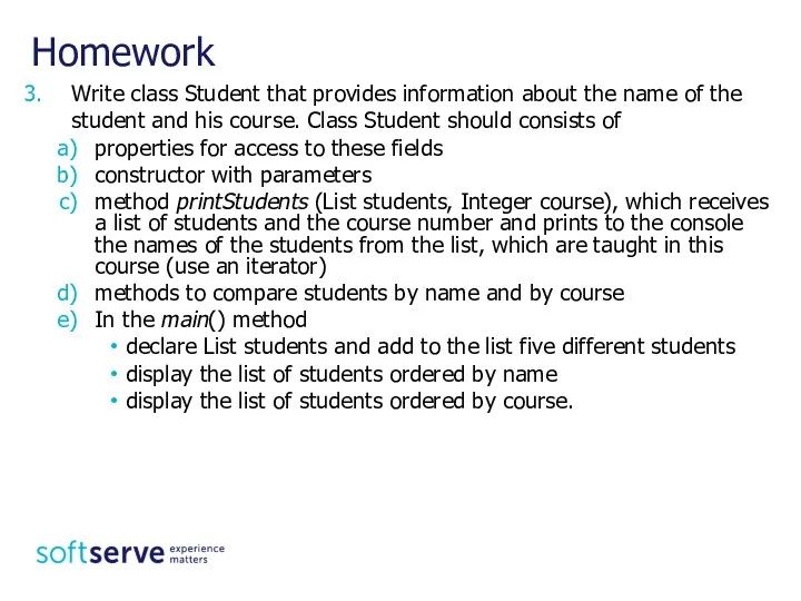 Homework Write class Student that provides information about the name