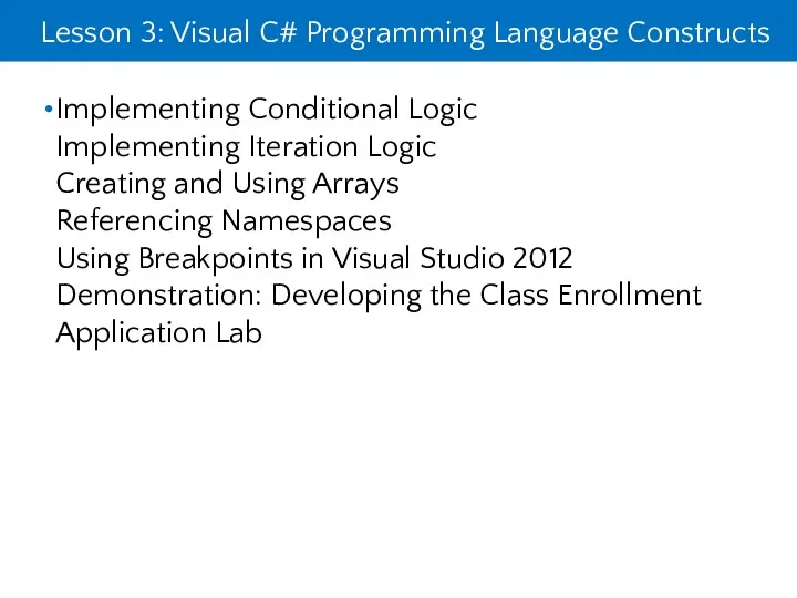 Lesson 3: Visual C# Programming Language Constructs Implementing Conditional Logic