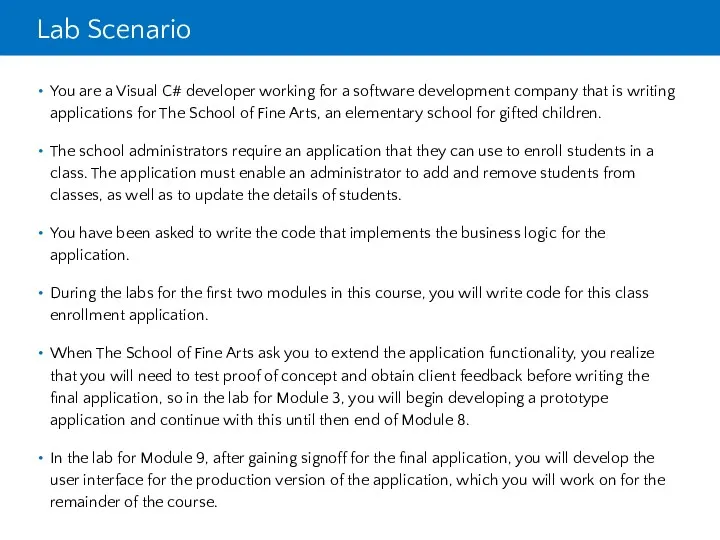 Lab Scenario You are a Visual C# developer working for