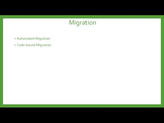 Migration Automated Migration Code-based Migration