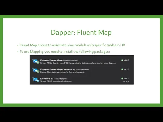 Dapper: Fluent Map Fluent Map allows to associate your models