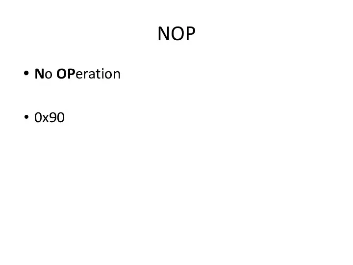 NOP No OPeration 0x90