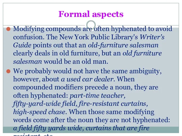 Formal aspects Modifying compounds are often hyphenated to avoid confusion. The New York