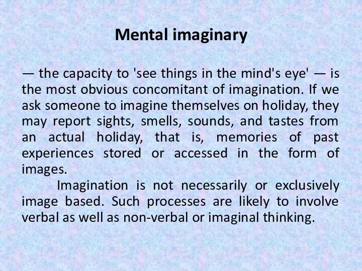 Mental imaginary — the capacity to 'see things in the