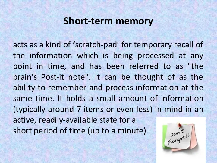 Short-term memory acts as a kind of ‘scratch-pad’ for temporary