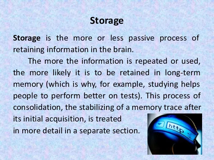 Storage Storage is the more or less passive process of