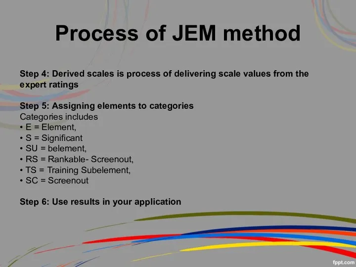 Step 4: Derived scales is process of delivering scale values