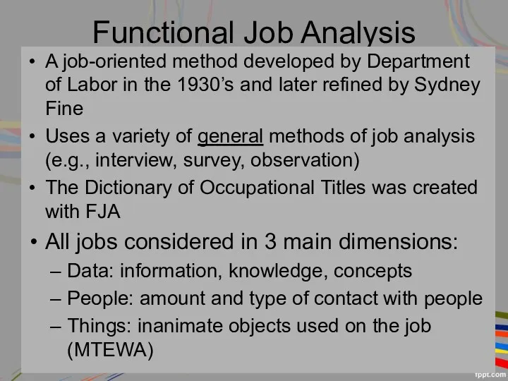 Functional Job Analysis A job-oriented method developed by Department of