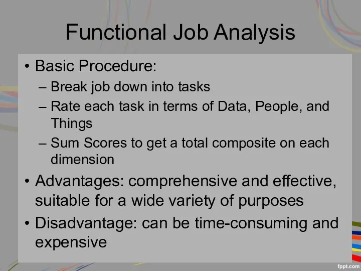 Functional Job Analysis Basic Procedure: Break job down into tasks