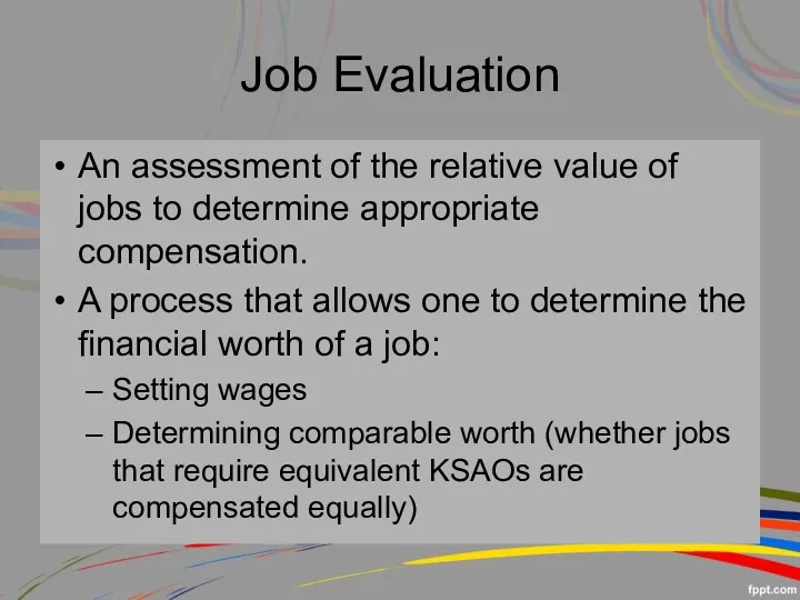 Job Evaluation An assessment of the relative value of jobs