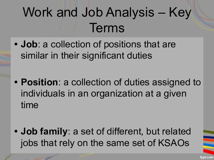 Job: a collection of positions that are similar in their