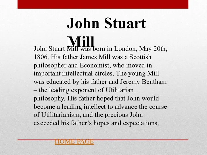 John Stuart Mill John Stuart Mill was born in London,