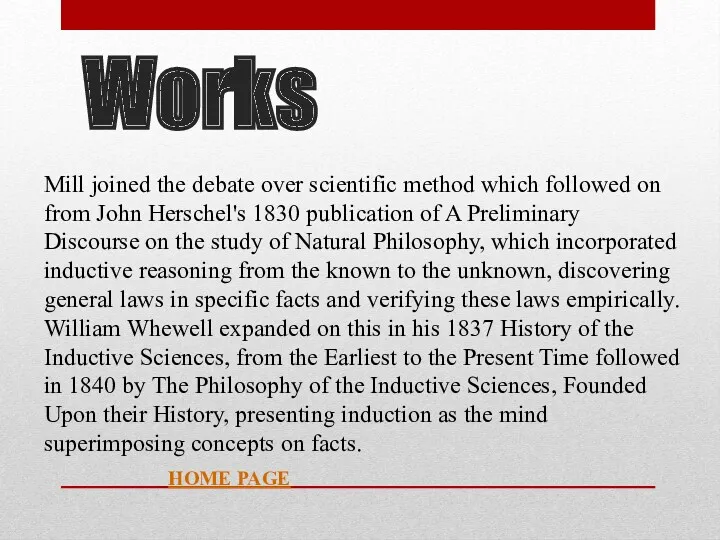 Works Mill joined the debate over scientific method which followed
