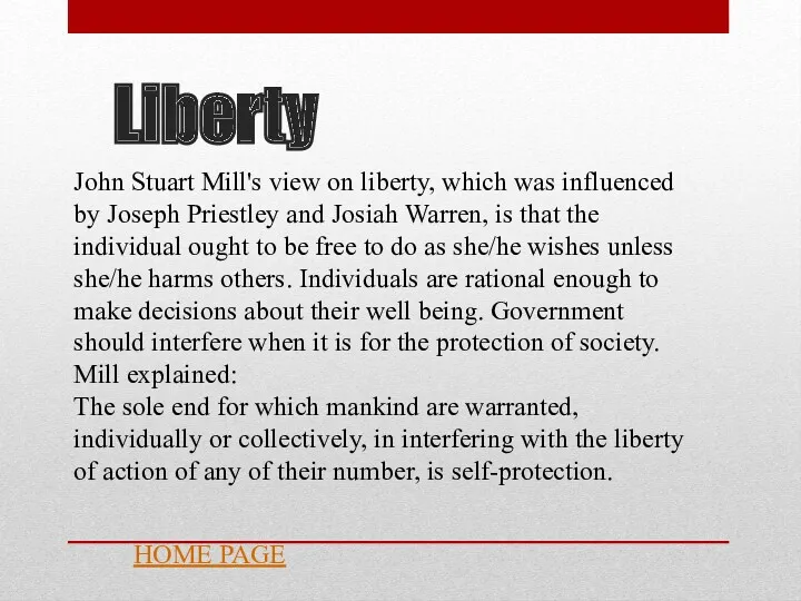 Liberty John Stuart Mill's view on liberty, which was influenced