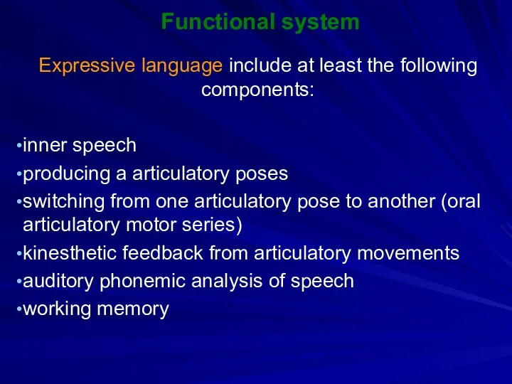 Functional system Expressive language include at least the following components: inner speech producing