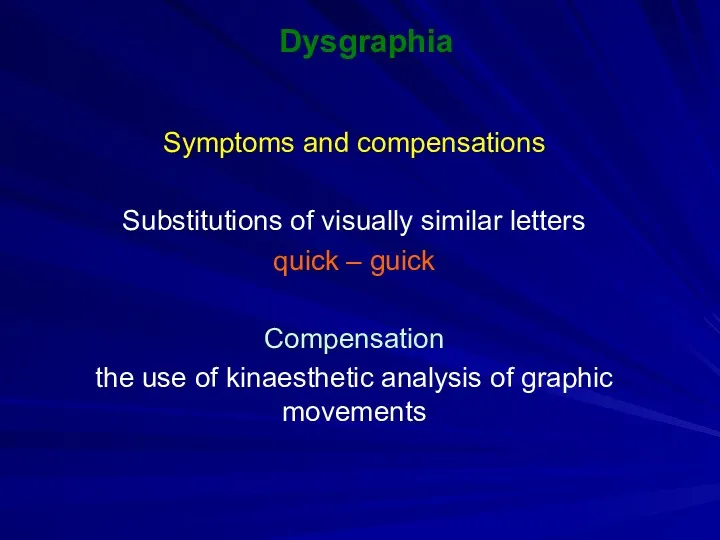 Dysgraphia Symptoms and compensations Substitutions of visually similar letters quick