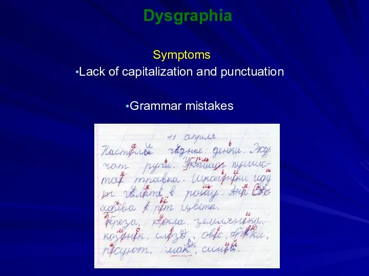 Dysgraphia Symptoms Lack of capitalization and punctuation Grammar mistakes