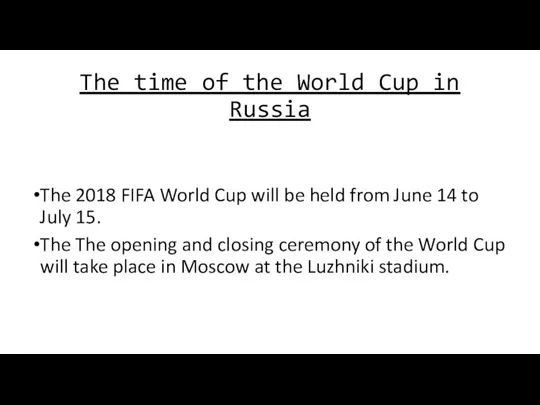 The time of the World Cup in Russia The 2018