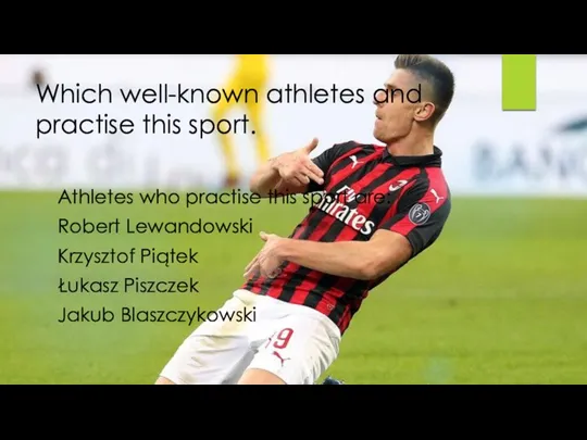 Which well-known athletes and practise this sport. Athletes who practise