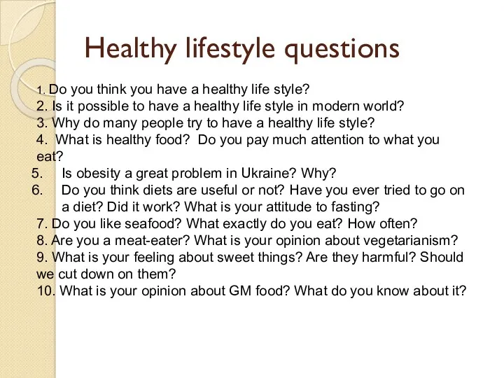 Healthy lifestyle questions 1. Do you think you have a