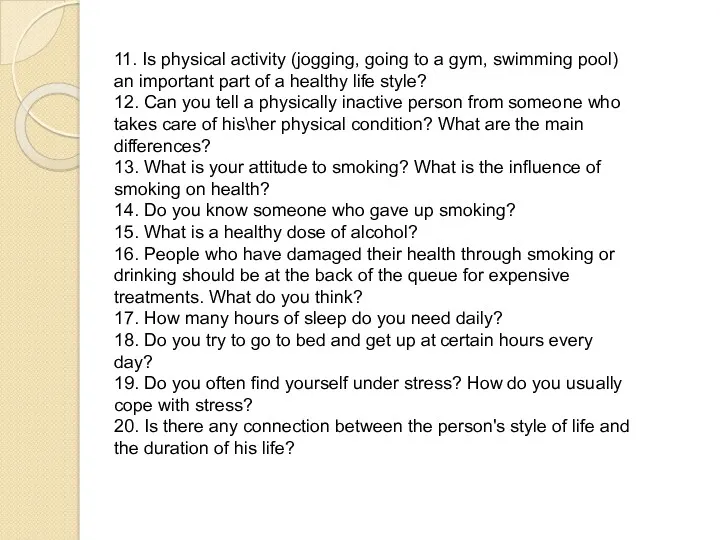 11. Is physical activity (jogging, going to a gym, swimming