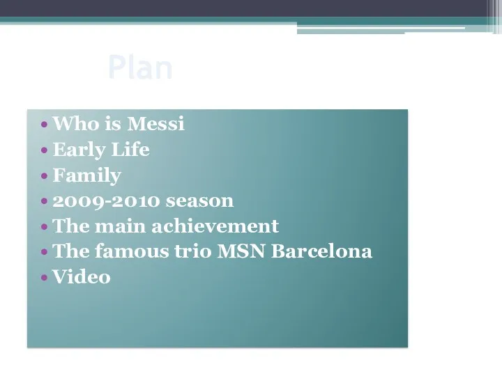 Plan Who is Messi Early Life Family 2009-2010 season The