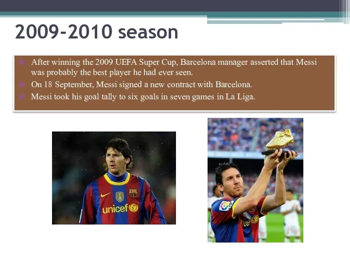 2009-2010 season After winning the 2009 UEFA Super Cup, Barcelona