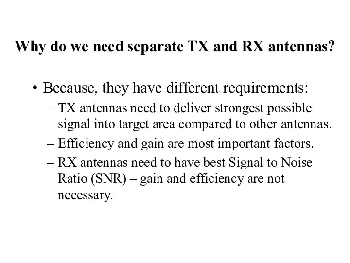 Why do we need separate TX and RX antennas? Because,