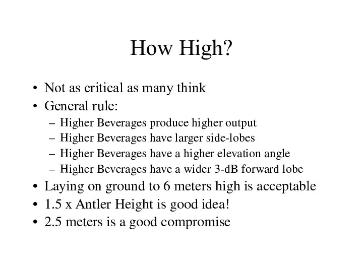 How High? Not as critical as many think General rule: Higher Beverages produce