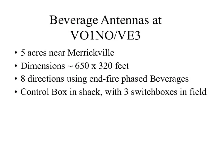 Beverage Antennas at VO1NO/VE3 5 acres near Merrickville Dimensions ~ 650 x 320