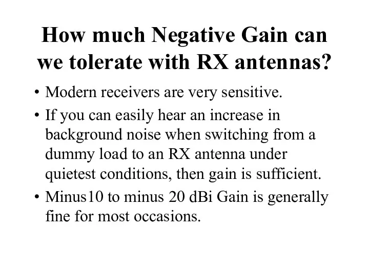 How much Negative Gain can we tolerate with RX antennas? Modern receivers are
