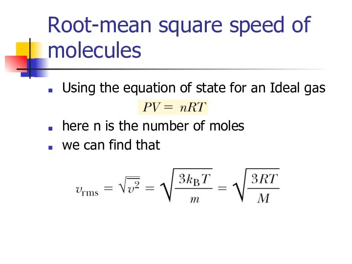 Root-mean square speed of molecules Using the equation of state for an Ideal