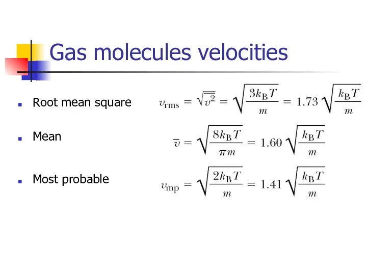 Gas molecules velocities Root mean square Mean Most probable