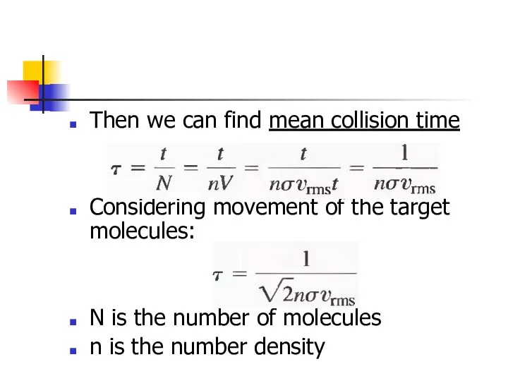 Then we can find mean collision time Considering movement of the target molecules: