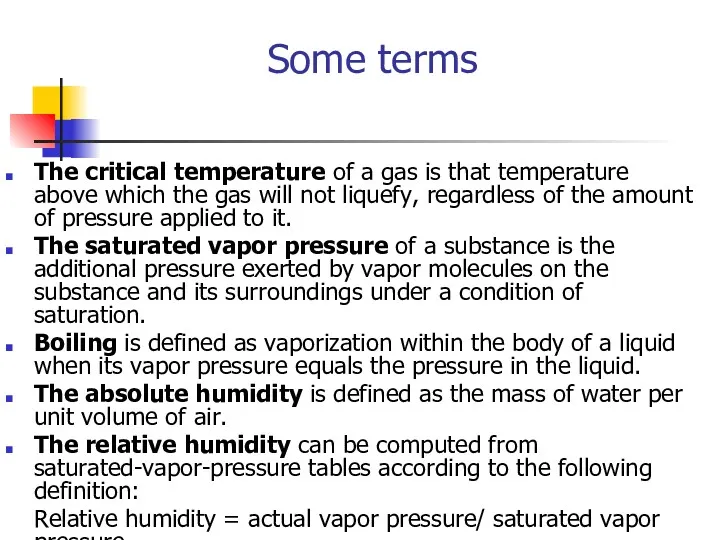 Some terms The critical temperature of a gas is that temperature above which