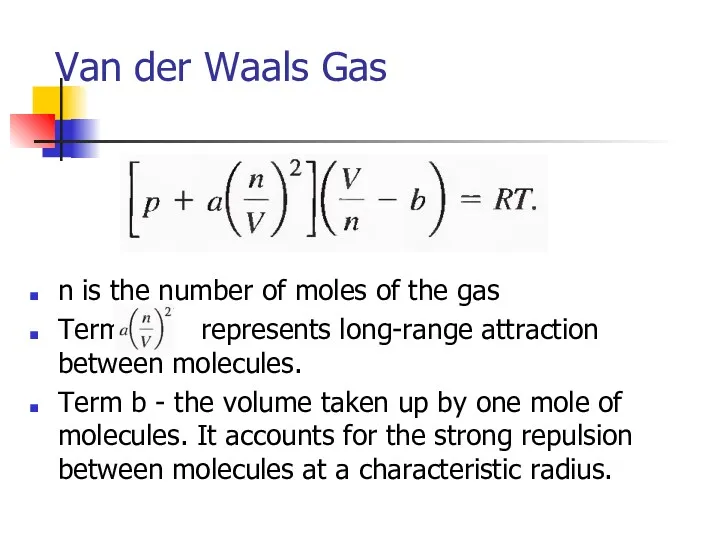 Van der Waals Gas n is the number of moles of the gas