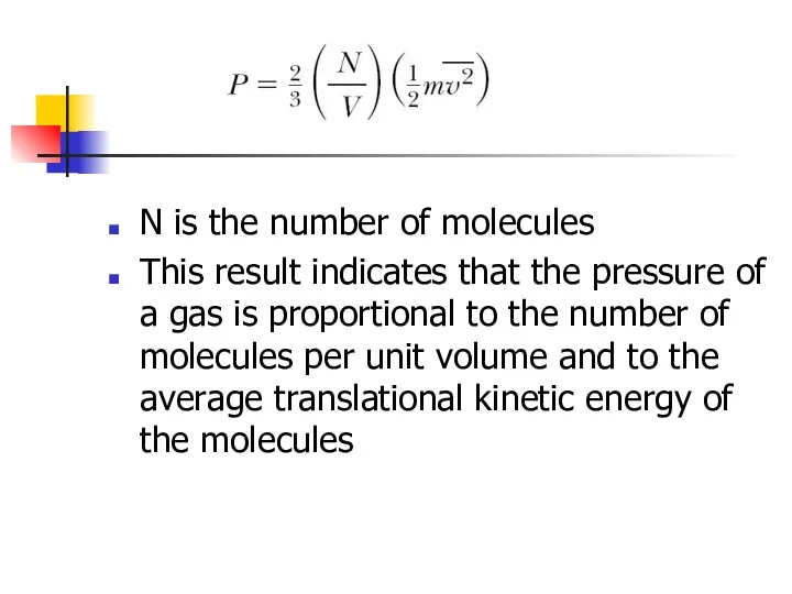N is the number of molecules This result indicates that the pressure of