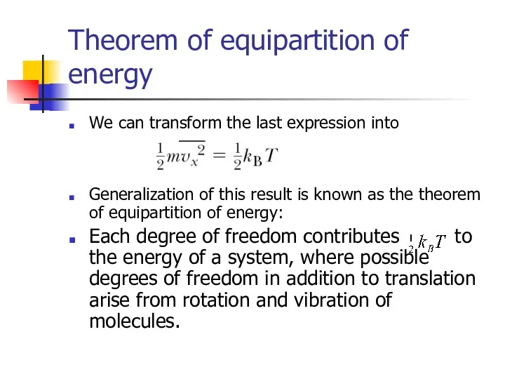 Theorem of equipartition of energy We can transform the last expression into Generalization