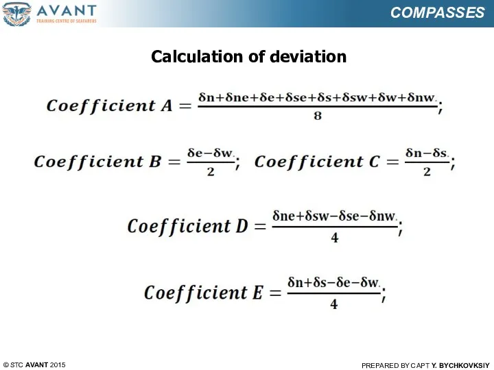 © STC AVANT 2015 PREPARED BY CAPT Y. BYCHKOVKSIY COMPASSES Calculation of deviation