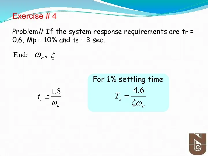 Exercise # 4 Problem# If the system response requirements are