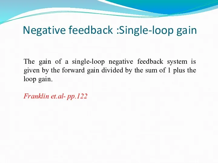 Negative feedback :Single-loop gain The gain of a single-loop negative