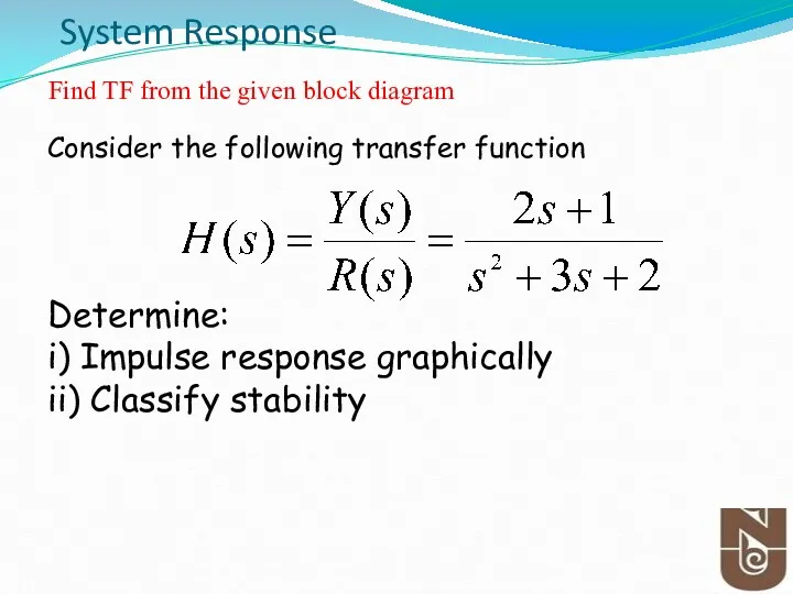 System Response Consider the following transfer function Determine: i) Impulse