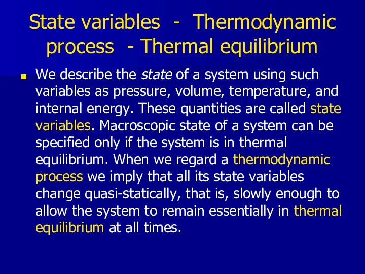 State variables - Thermodynamic process - Thermal equilibrium We describe
