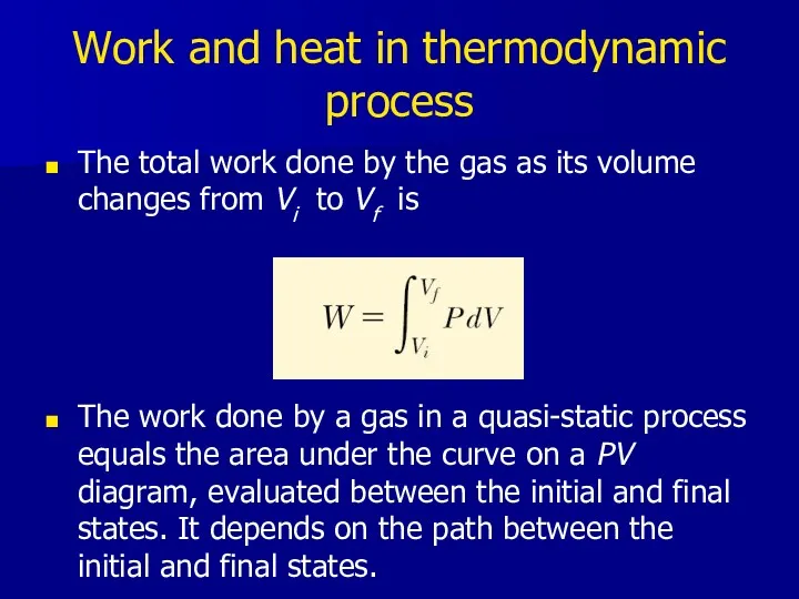 Work and heat in thermodynamic process The total work done