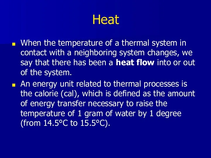 Heat When the temperature of a thermal system in contact