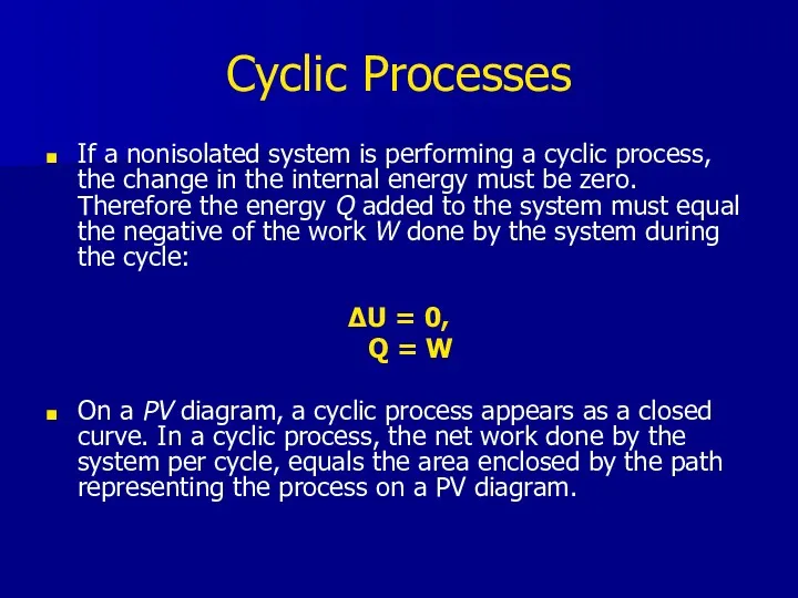 Cyclic Processes If a nonisolated system is performing a cyclic