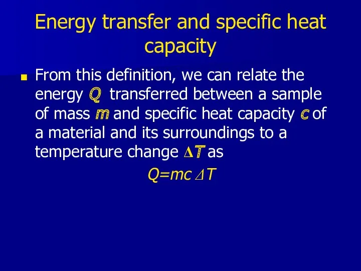 Energy transfer and specific heat capacity From this definition, we