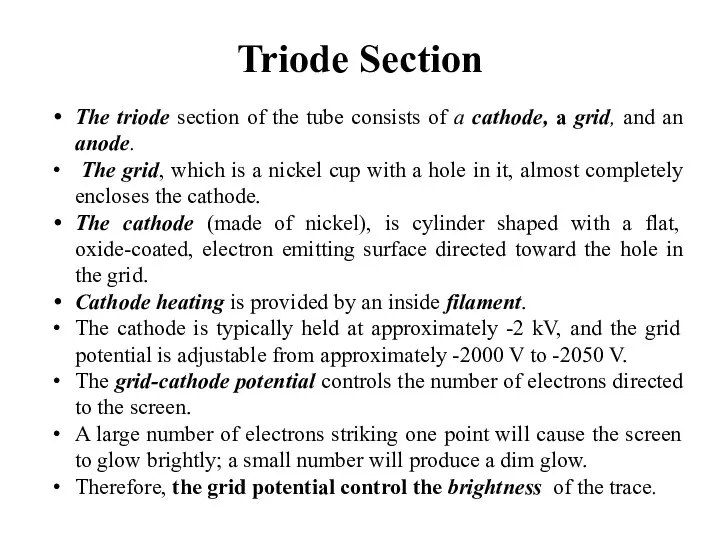 Triode Section The triode section of the tube consists of
